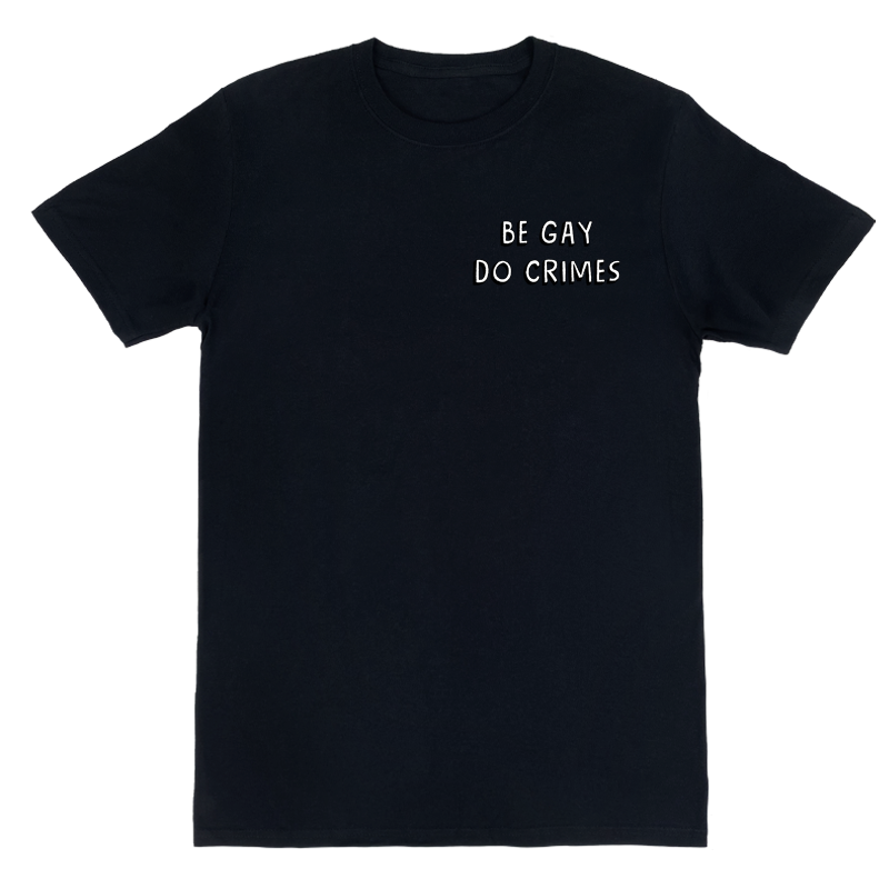 Be Gay, Do Crimes
